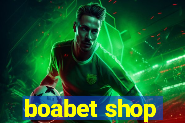 boabet shop